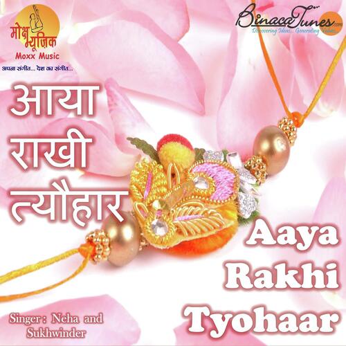 Aaya Rakhi Tyohaar Sukhwinder MP3 Download